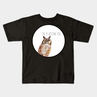 Owl Be Watching You Kids T-Shirt